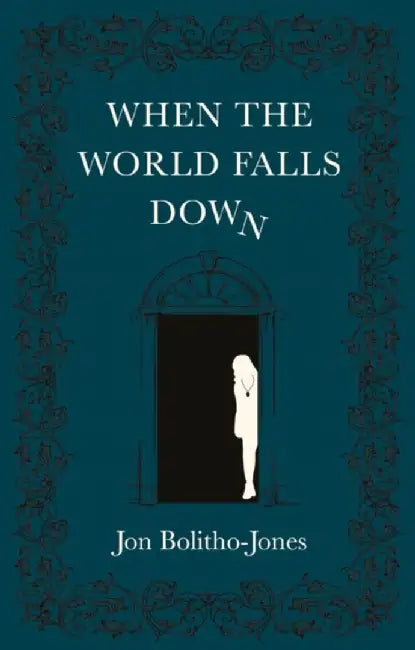 When the World Falls Down by Jon Bolitho-Jones
