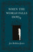 When the World Falls Down by Jon Bolitho-Jones