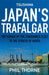 Tsushima: Japan's Trafalgar by Phil Thorne