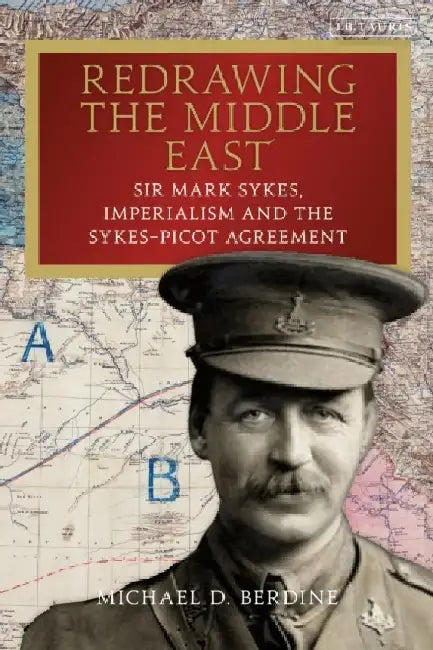 Redrawing the Middle East by Michael D. Berdine