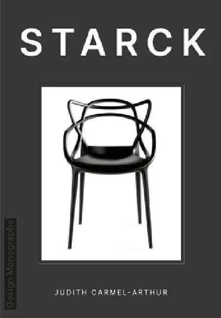 Design Monograph: Starck by Judith Carmel-Arthur