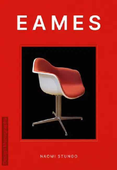 Design Monograph: Eames by Naomi Stungo