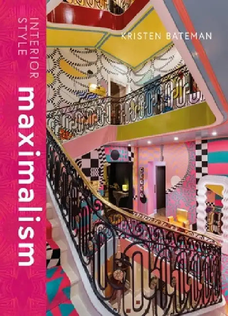 Interior Style: Maximalism by Kristen Bateman