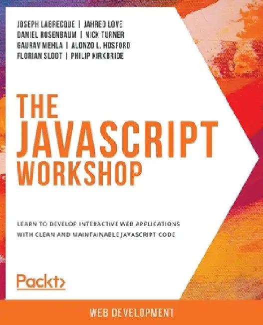 The JavaScript Workshop by Joseph Labrecque