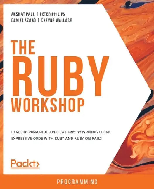 The Ruby Workshop by Akshat Paul