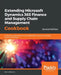 Extending Microsoft Dynamics 365 Finance and Supply Chain Management Cookbook, Second Edition by Simon Buxton