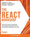 The React Workshop: Get started with building web applications using practical tips and examples from React use cases by Theofanis Despoudis