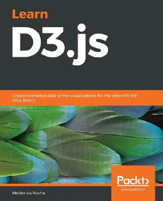 Learn D3.js 5 by Helder Da Rocha