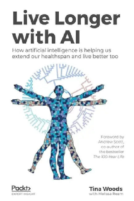 Live Longer with AI by Woods Tina