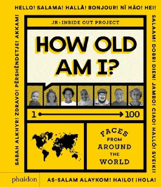 How Old Am I?: 1-100 Faces from Around the World by Julie Pugeat