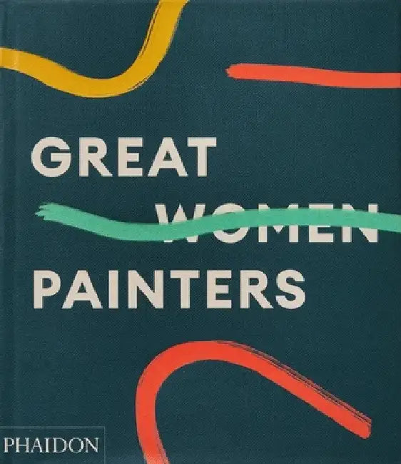 Great Women Painters by Alison M. Gingeras