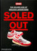 Soled Out: The Golden Age of Sneaker Advertising by Sneaker Freaker