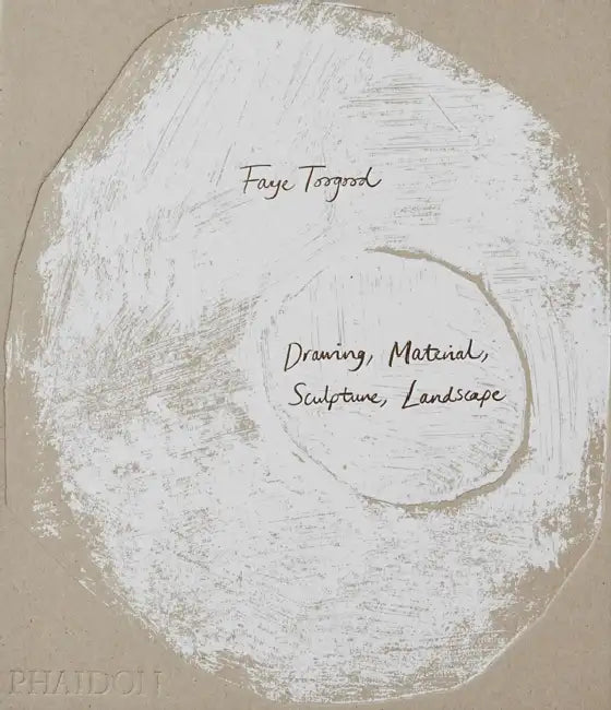 Faye Toogood: Drawing, Material, Sculpture, Landscape by Alistair O'Neill