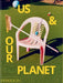 Us and Our Planet: This Is How We Live by Maisie Skidmore