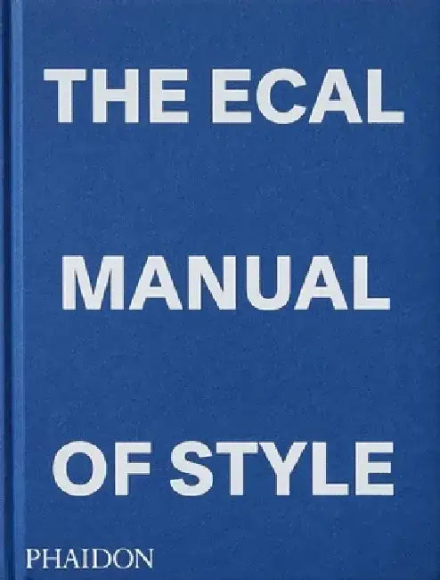 The Ecal Manual of Style: How to Best Teach Design Today? by Jonathan Olivares