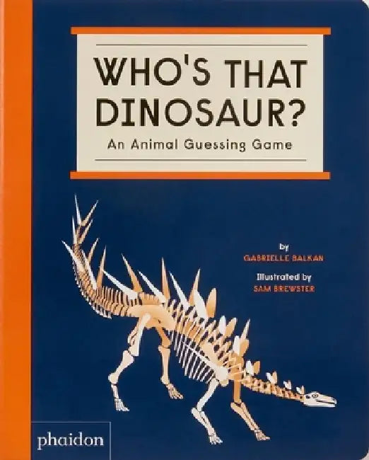 Who's That Dinosaur?: An Animal Guessing Game by Gabrielle Balkan