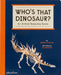 Who's That Dinosaur?: An Animal Guessing Game by Gabrielle Balkan