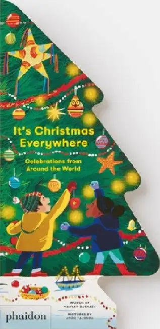 It's Christmas Everywhere: Celebrations from Around the World by Hannah Barnaby