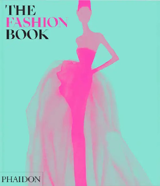 The Fashion Book: Revised and Updated Edition by Phaidon Editors
