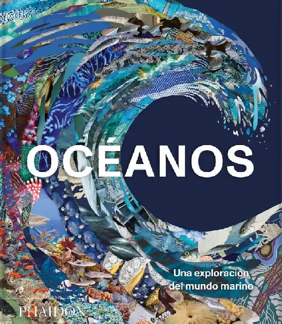 OcÃ©anos (Ocean) by Phaidon Editors