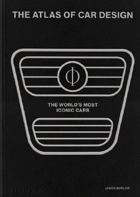 The Atlas of Car Design: The World's Most Iconic Cars (Onyx Edition) by Jason Barlow