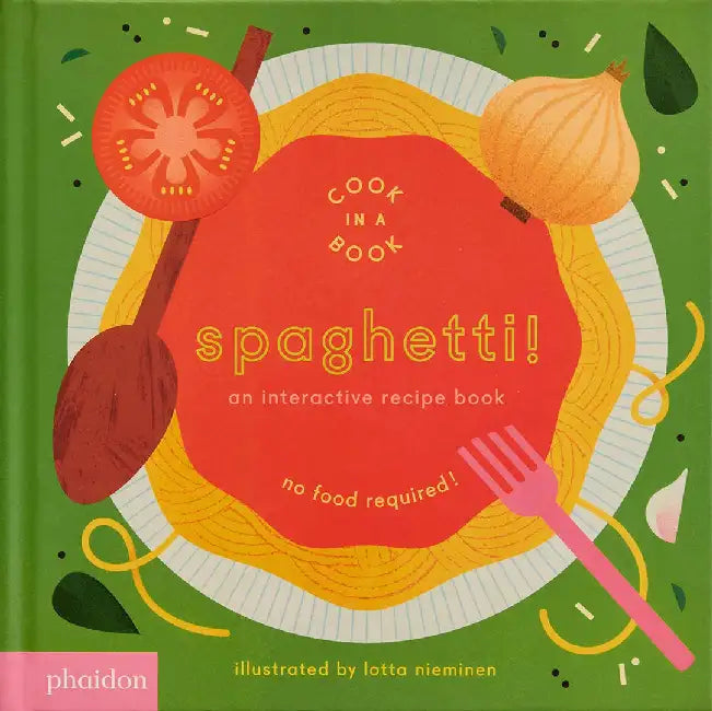 Spaghetti!: An Interactive Recipe Book by Lotta Nieminen