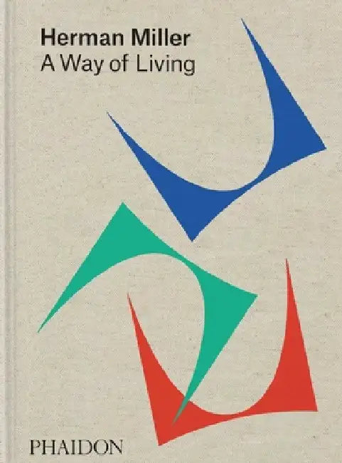 Herman Miller, a Way of Living by Amy Auscherman