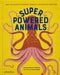 Superpowered Animals by Soledad Romero Marino
