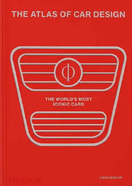 The Atlas of Car Design: The World's Most Iconic Cars (Rally Red Edition) by Jason Barlow