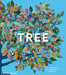 Tree: Exploring the Arboreal World by Phaidon Editors