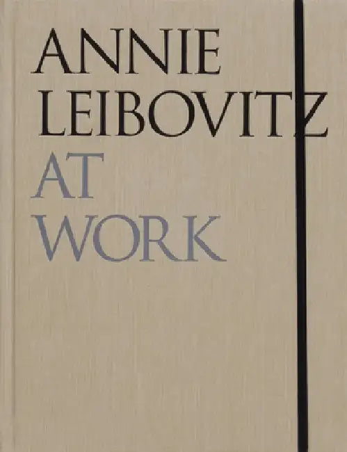 Annie Leibovitz at Work by Annie Leibovitz