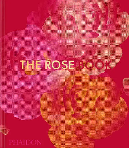 The Rose Book by Phaidon Editors