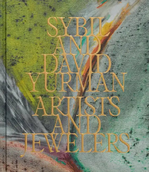 Sybil and David Yurman: Artists and Jewelers by Sybil Yurman