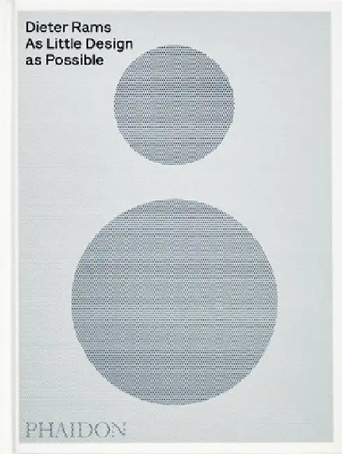 Dieter Rams: As Little Design as Possible by Sophie Lovell