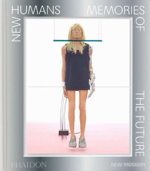 New Humans: Memories of the Future by Massimiliano Gioni, Gary Carrion-Murayari, Madeline Weisburg