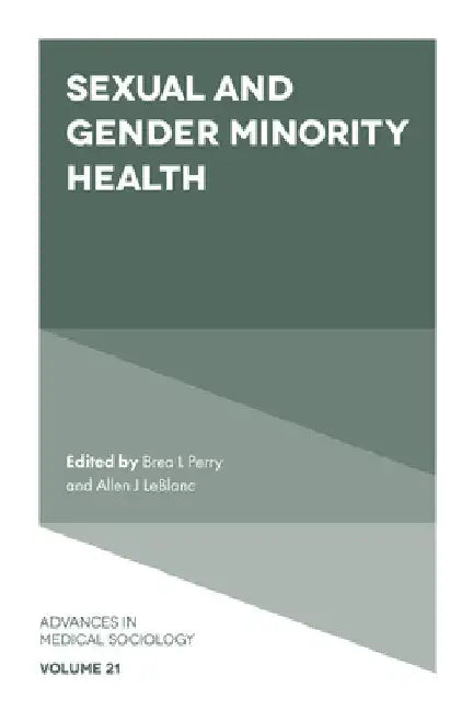 Sexual and Gender Minority Health by Brea L. Perry