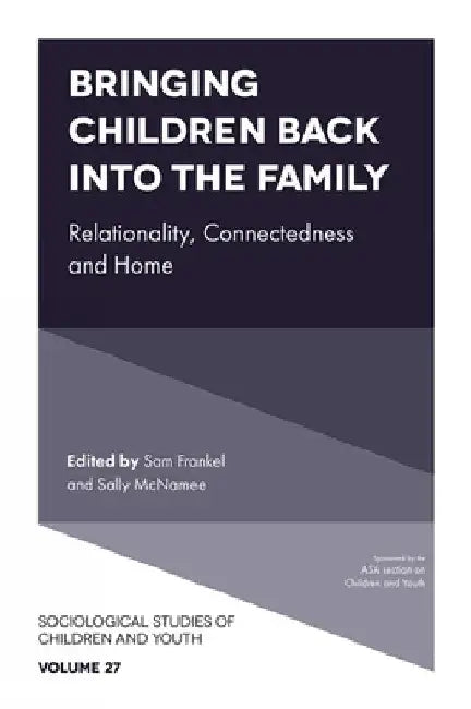Bringing Children Back Into the Family: Relationality, Connectedness and Home by Sam Frankel