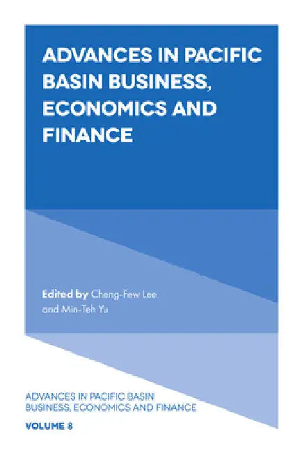 Advances in Pacific Basin Business, Economics and Finance by Cheng-Few Lee