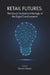 Retail Futures: The Good, the Bad and the Ugly of the Digital Transformation by Eleonora Pantano