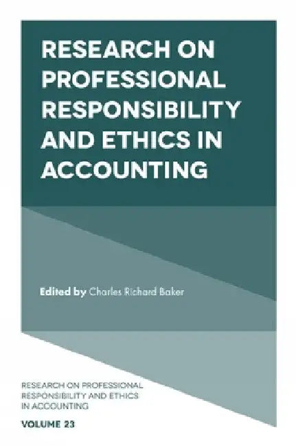 Research on Professional Responsibility and Ethics in Accounting by C. Richard Baker