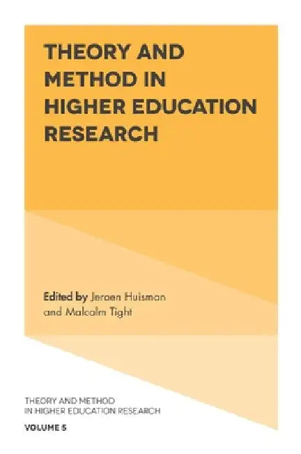 Theory and Method in Higher Education Research by Jeroen Huisman