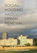 Social Housing and Urban Renewal: A Cross-National Perspective by Paul Watt, Peer Smets