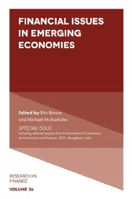 Financial Issues in Emerging Economies: Special Issue Including Selected Papers from II International Conference on Economics and Finance, 2019, Benga by Rita Biswas