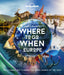 Where to Go When: Europe by Lonely Planet