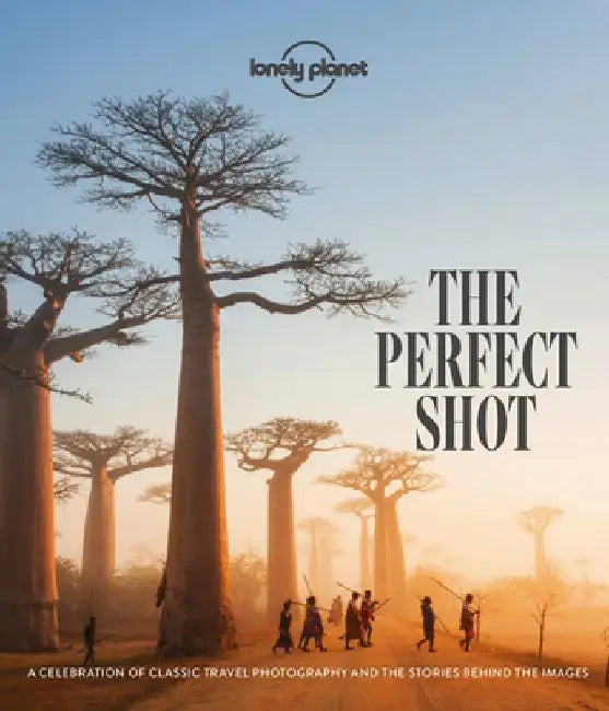 The Perfect Shot by Lonely Planet