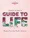 Lonely Planet's Guide to Life by Lonely Planet