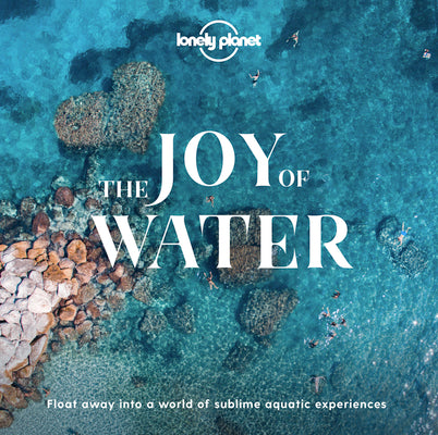 The Joy of Water by Lonely Planet