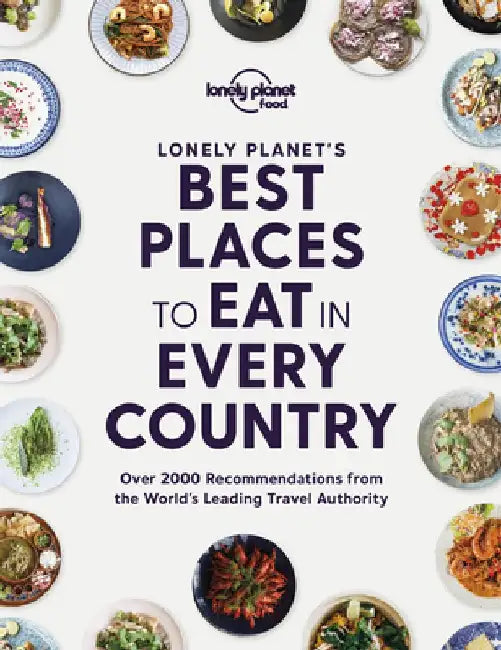 The Best Place to Eat in Every Country by Lonely Planet Food