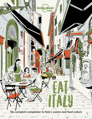 Eat Italy by Lonely Planet Food