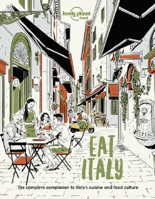 Eat Italy by Lonely Planet Food